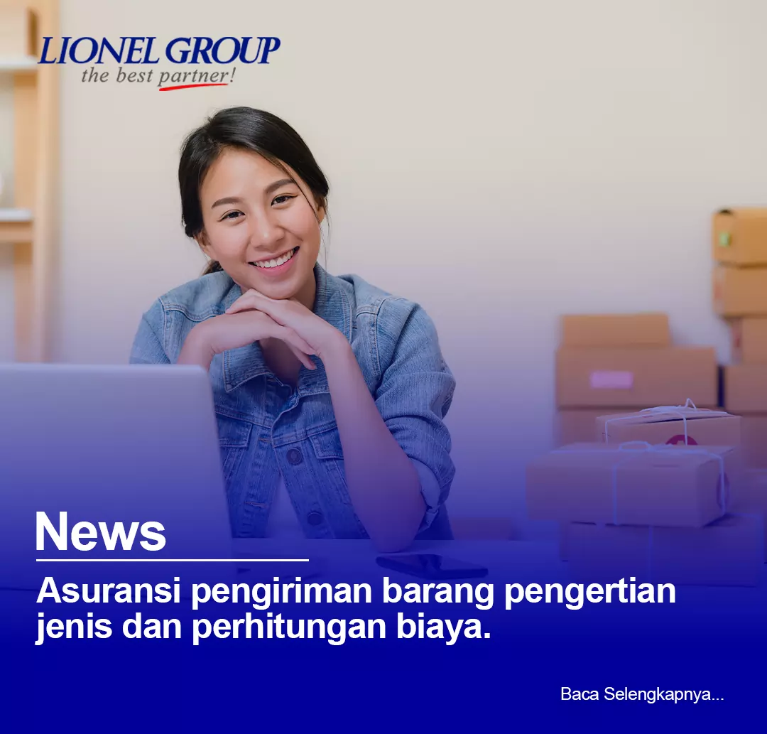 Asuransi Pengiriman Barang: Pengertian, Jenis, Dan Perhitungan Biaya